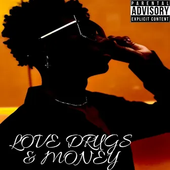 LOVE DRUGS & MONEY by Solowokee