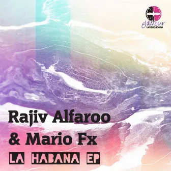 La Habana EP by Rajiv Alfaroo