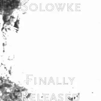 Finally Released by Solowke