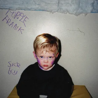 Sick Boy by Purple Frank