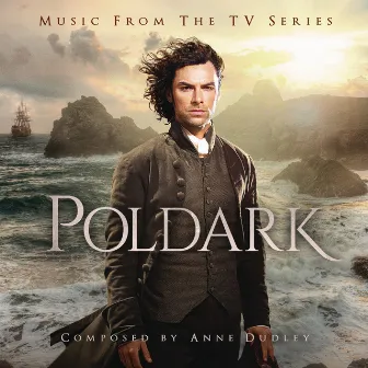 Poldark: Music from the TV Series by Anne Dudley