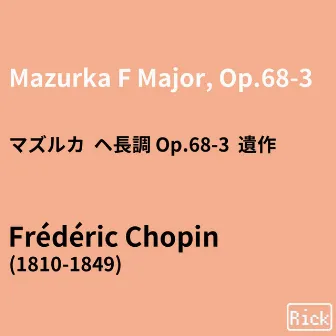 Mazurka F Major, Op.68-3 マズルカ ヘ長調 Op.68-3 遺作 by Pianoland