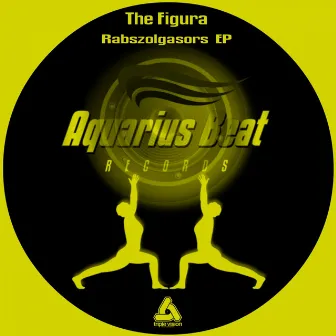 Rabszolgasors EP by The Figura