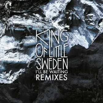 I'll Be Waiting (Remixes) by King of Little Sweden