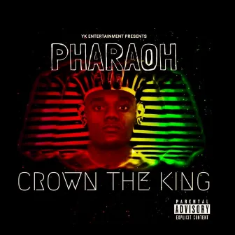 Crown the King by Pharaoh