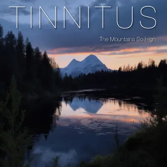 The Mountains so High by Tinnitus