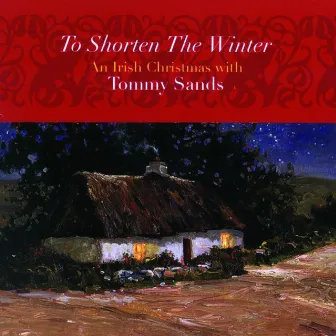 To Shorten the Winter by Tommy Sands