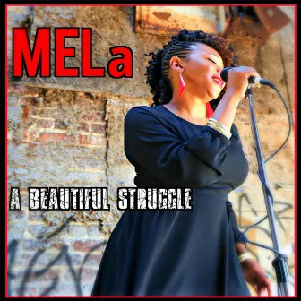 A Beautiful Struggle by Mela