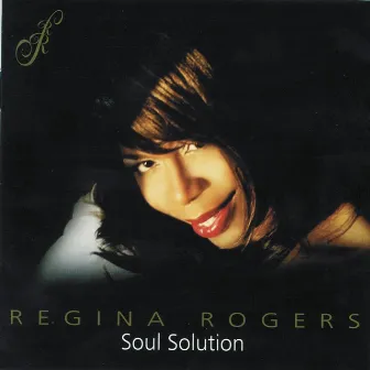 Soul Solution, Vol. 1 by Regina Rogers