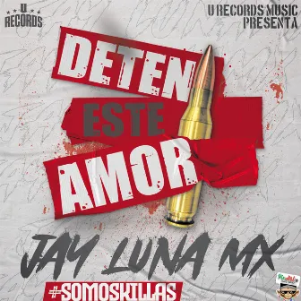 Deten Este Amor by Jay Luna Mx