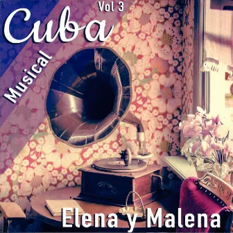 Cuba Musical, Vol. 3: Elena y Malena by Malena Burke