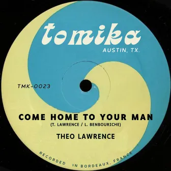 Come Home To Your Man by Theo Lawrence