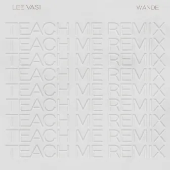 Teach Me (Alternate Version) by Lee Vasi