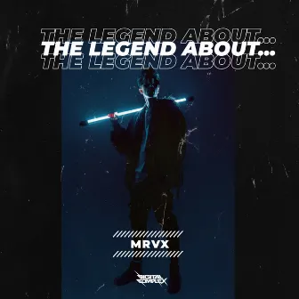 The Legend About by MRVX