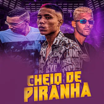 Cheio de Piranha by Higão Na Base