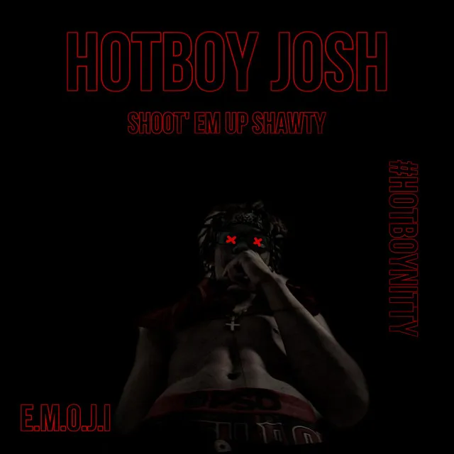 HOTBOY JOSH (SHOOT'EM UP SHAWTY Jr)