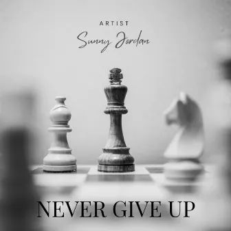 Never Give Up by Sunny Jordan