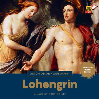 Lohengrin (Nordische Heldensagen, Band 1) by Simon Pichler