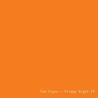 Friday Night EP by Tom Flynn