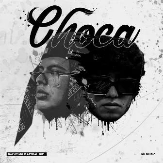 Choca by Balyit MG