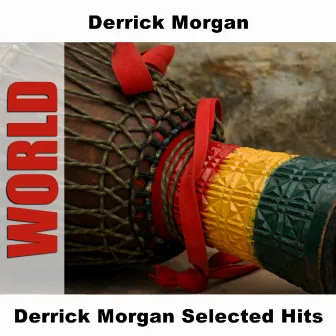 Derrick Morgan Selected Hits by Derrick Morgan