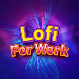 Lofi Playlist For Work by Lofi Music For Work