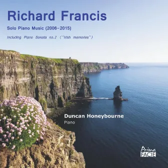 Richard Francis: Solo Piano Music (2006-2015) by Richard Francis