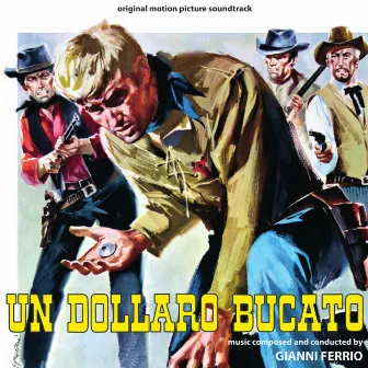 Un dollaro bucato (Original Motion Picture Soundtrack) by Gianni Ferrio