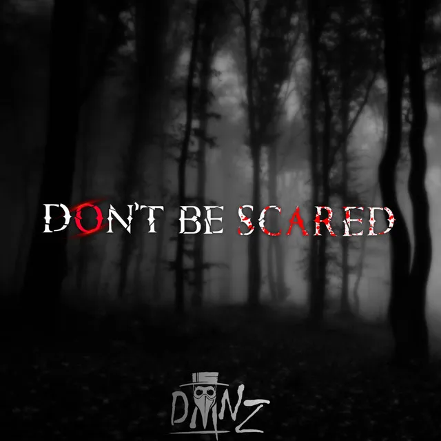 Don't Be Scared