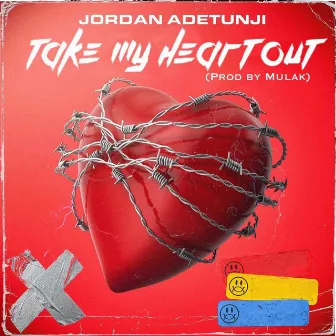 Take My Heart Out by Jordan Adetunji