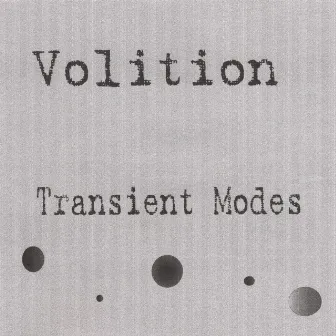 Transient Modes by Volition