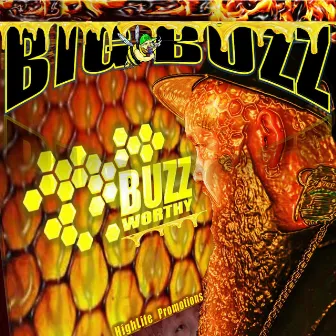 Buzz Worthy by Big Buzz