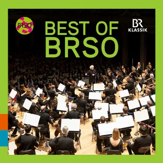 Best of BRSO (Live) by Bavarian Radio Symphony Orchestra