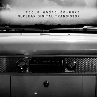 Radio Androide (Remixes) by Nuclear Digital Transistor