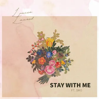 stay with me by Louise Laurel