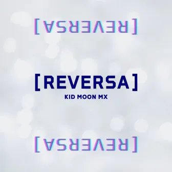 Reversa by Kid Moon mx