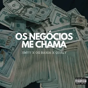 OS NEGÓCIOS ME CHAMA by Jimyy