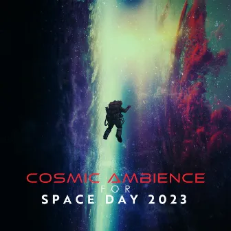 Cosmic Ambience for Space Day 2023 by Pure Sound Universe