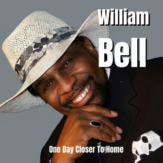 One Day Closer To Home by William Bell