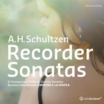 Schultzen: Recorder Sonatas by Barbara Heindlmeier