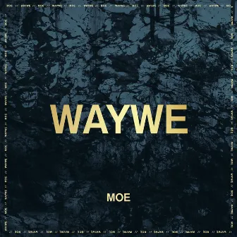 Waywe by Moe