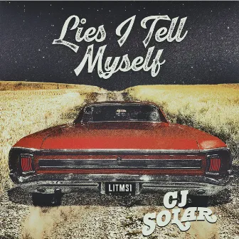 Lies I Tell Myself by CJ Solar