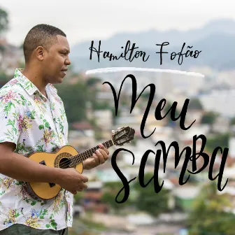 Meu Samba by Hamilton Fofão