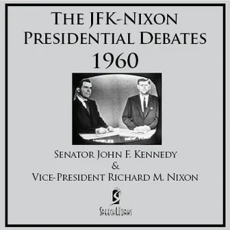 The JFK-Nixon Presidential Debates - 1960 by Richard Nixon