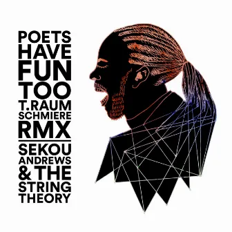 Poets Have Fun Too (T.Raumschmiere RMX) by Sekou Andrews