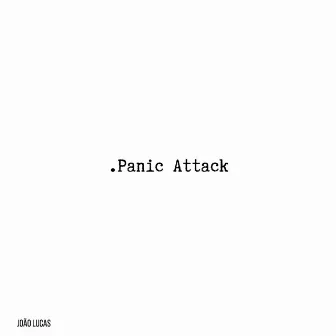 .Panic Attack by João Pedro Almeida Lucas