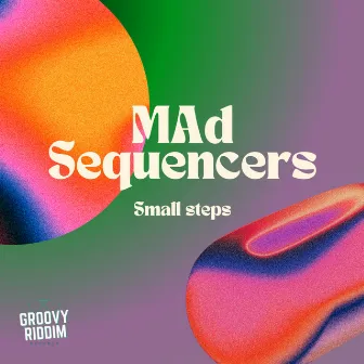 Small Steps by MAd Sequencers