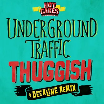 Thuggish by Underground Traffic