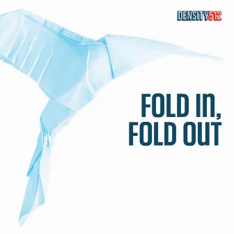 Fold In, Fold Out by Density512