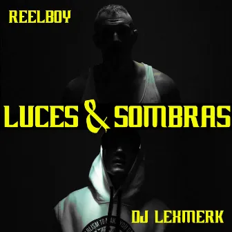 LUCES & SOMBRAS by Dj Lexmerk